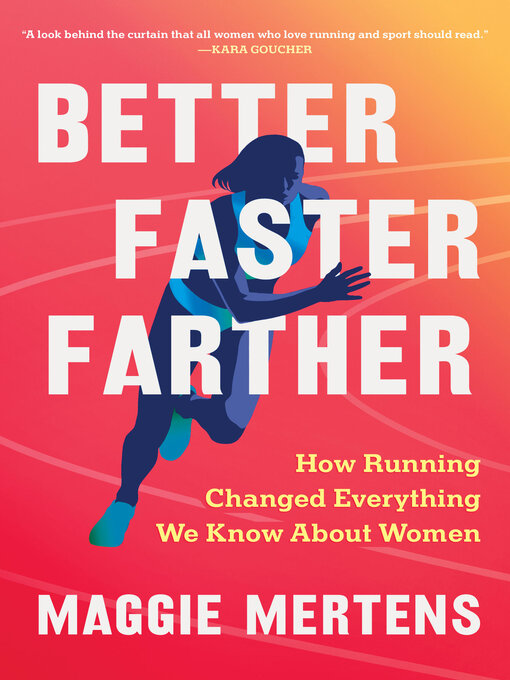 Title details for Better Faster Farther by Maggie Mertens - Wait list